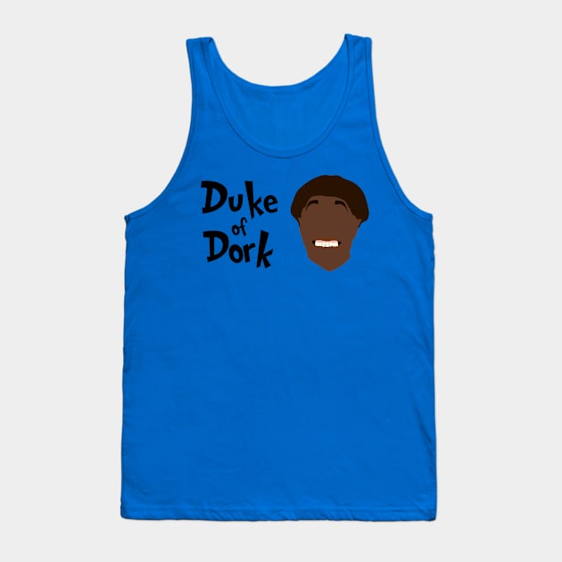 Duke Of Dork (black print) Tank Top by Stupiditee